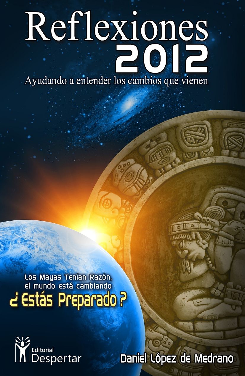 Reflexiones 2012: Una guia para vivir en la Nueva Tierra.