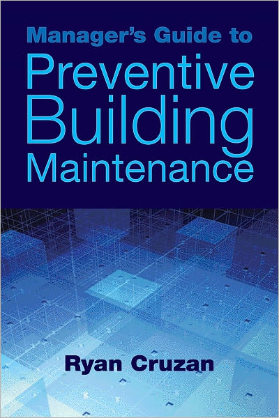 MANAGER'S GUIDE TO PREVENTIVE BUILDING MAINTENANCE