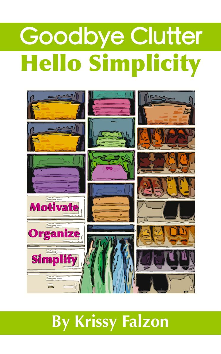 Goodbye Clutter, Hello Simplicity