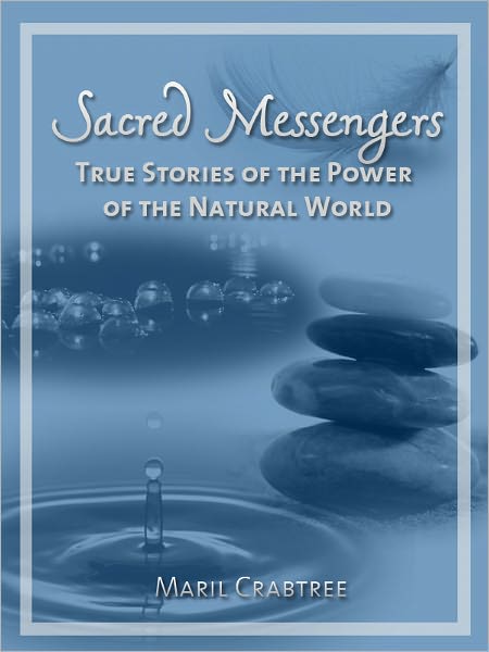 Sacred Messengers: True Stories of the Power of the Natural World
