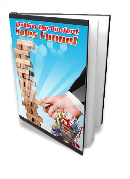 Building The Perfect Sales Funnel
