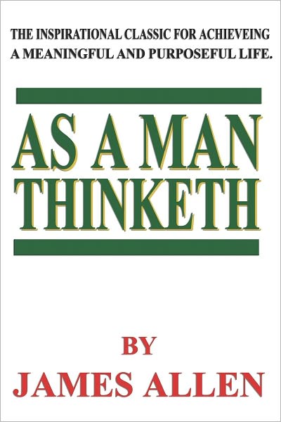 As A Man Thinketh