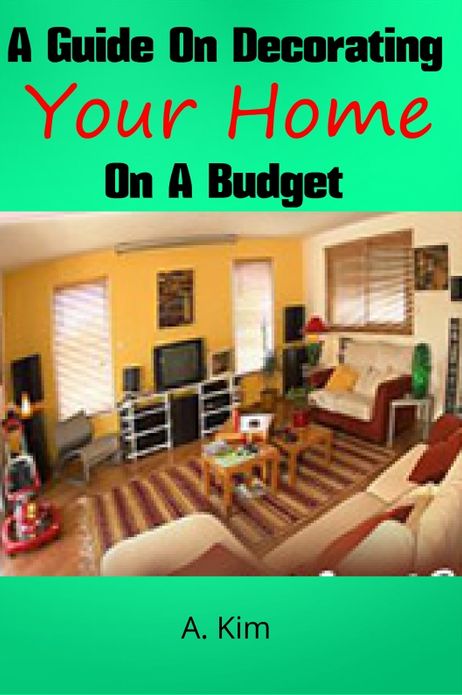 A Guide on Decorating Your Home on a Budget