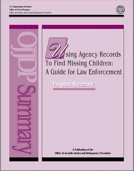 Using Agency Records To Find Missing Children: A Guide for Law Enforcement; Program Summary