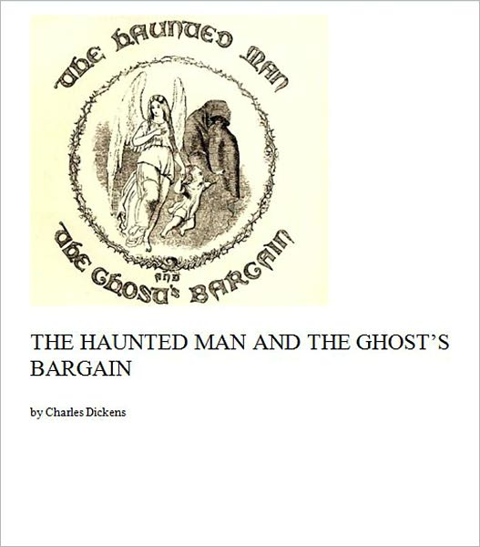 The Haunted Man and the Ghost's Bargain [Illustrated]