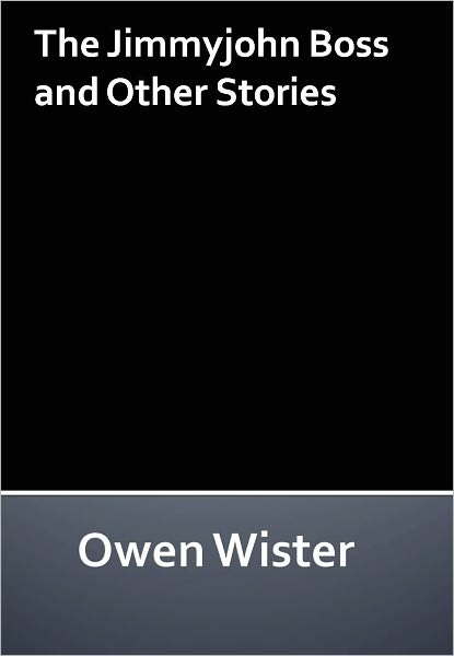 "The Jimmyjohn Boss and Other Stories " w/ Direct link technology( A Classic Western Tale)