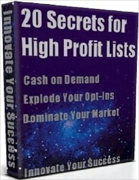 It Pays to Know - 20 Secretes for High Profit Lists that Applied to Any Niche