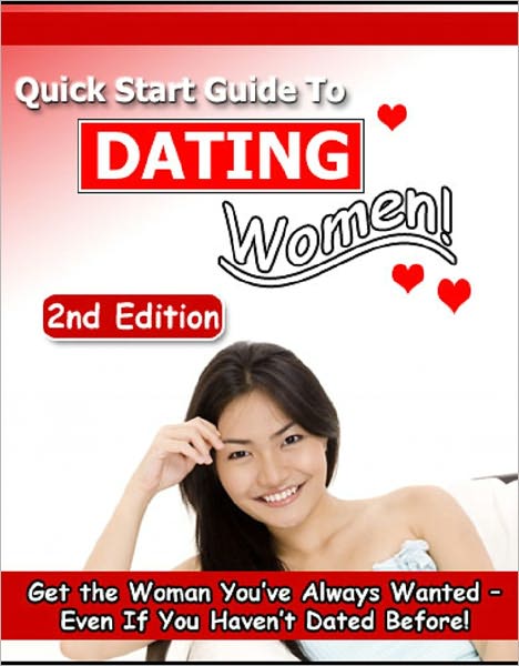 Men’s Quick Start Guide to Dating Women (2nd Edition)