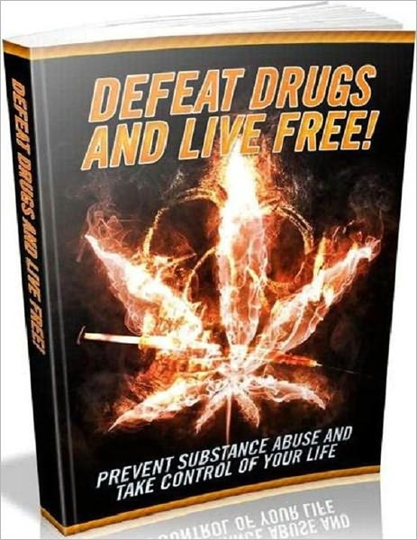 Defeat Drugs And Live Free - Self Improvement eBook ..