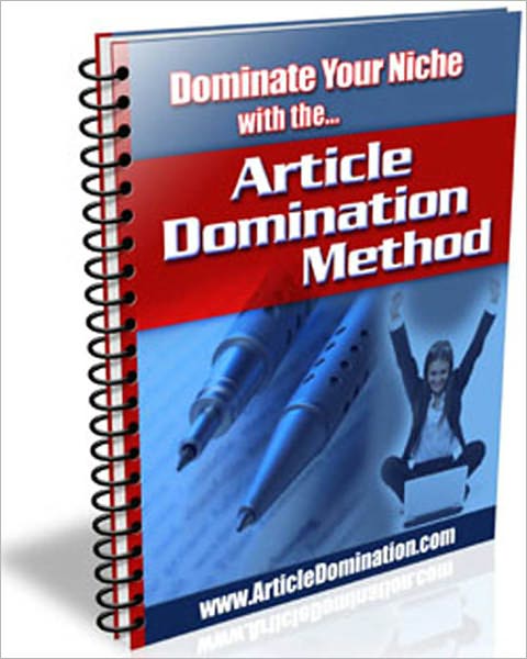 Article Domination Method: "Get Ready to Dominate Your Niche with the Article Domination Method!"