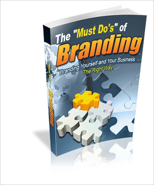 The Must Do’s of Branding: Branding Yourself & Your Business The Right Way!