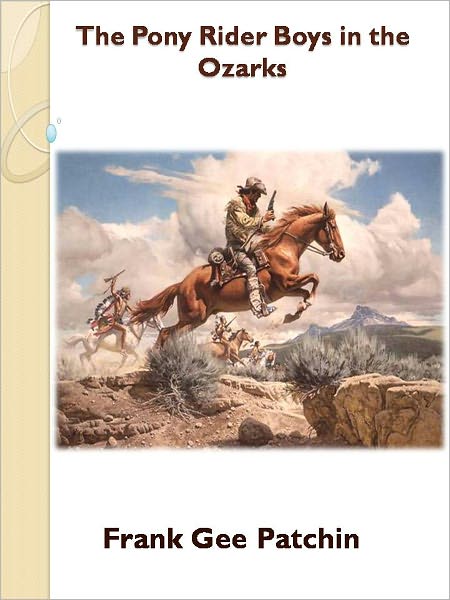 The Pony Rider Boys in the Ozarks w/ Direct link technology (A Western Adventure Story)