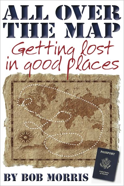 ALL OVER THE MAP: Getting Lost in Good Places