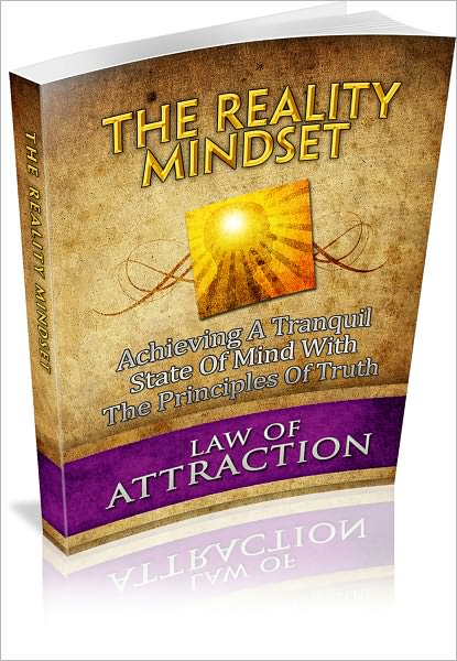 The Reality Mindset: Achieving A Tranquil State Of Mind With The Principles Of Truth! (Brand New)