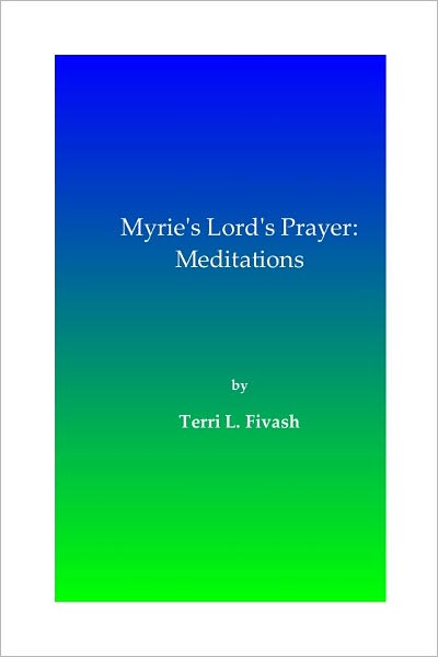 Myrie's Lord's Prayer: Meditations