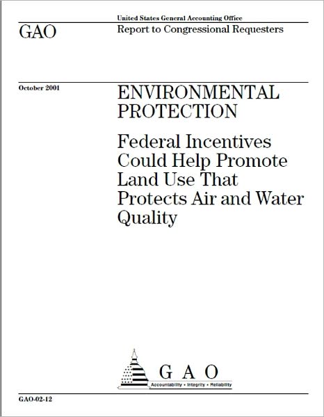 Environmental Protection: Federal Incentives Could Help Promote Land Use that Protects Air and Water Quality