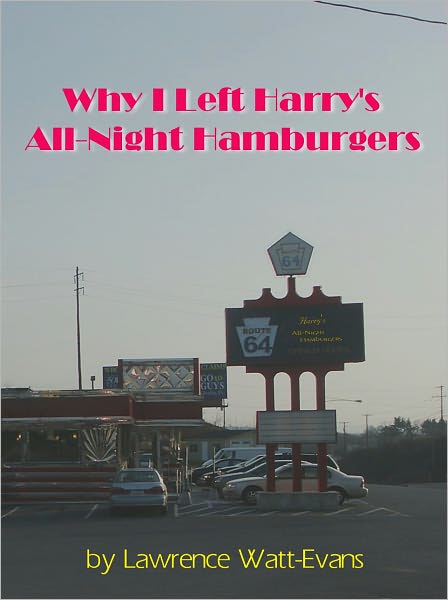 Why I Left Harry's All-Night Hamburgers
