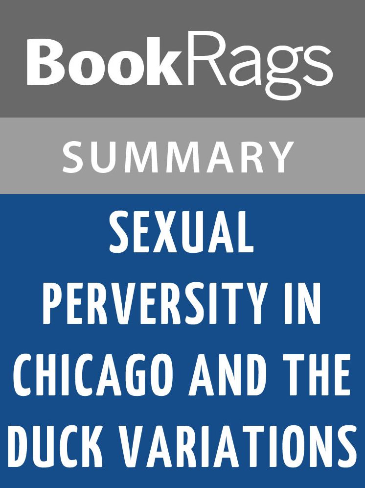 Sexual Perversity in Chicago and the Duck Variations by David Mamet Summary & Study Guide