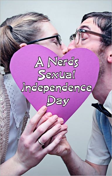 A Nerds Sexual Independence Day