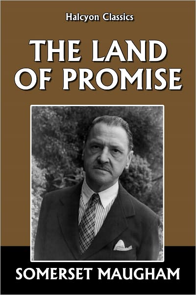 The Land of Promise by Somerset Maugham