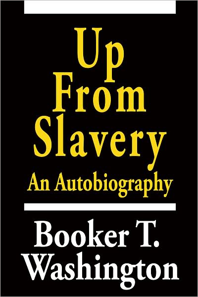 Up From Slavery : An Autobiography