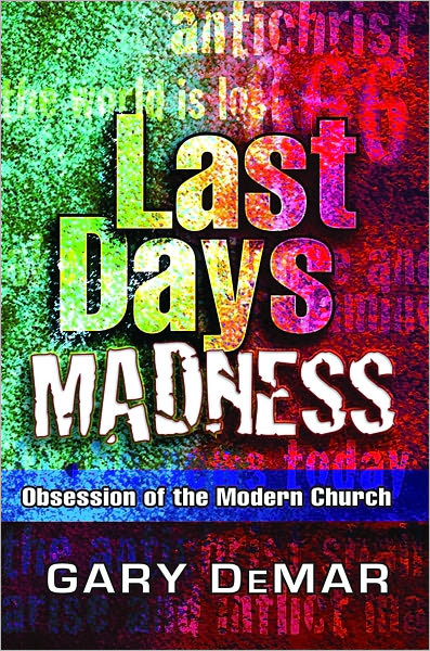 Last Days Madness: The Obsession of the Modern Church