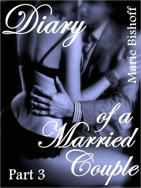 Diary of a Married Couple, Part 3