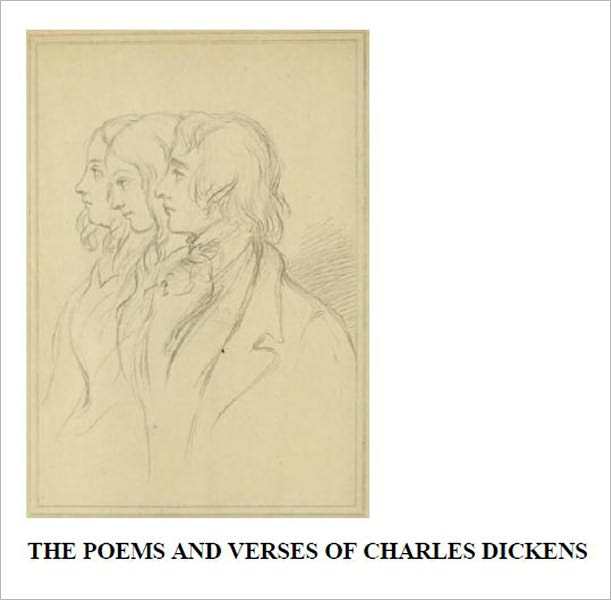 The Poems and Verses of Charles Dickens [Illustrated]