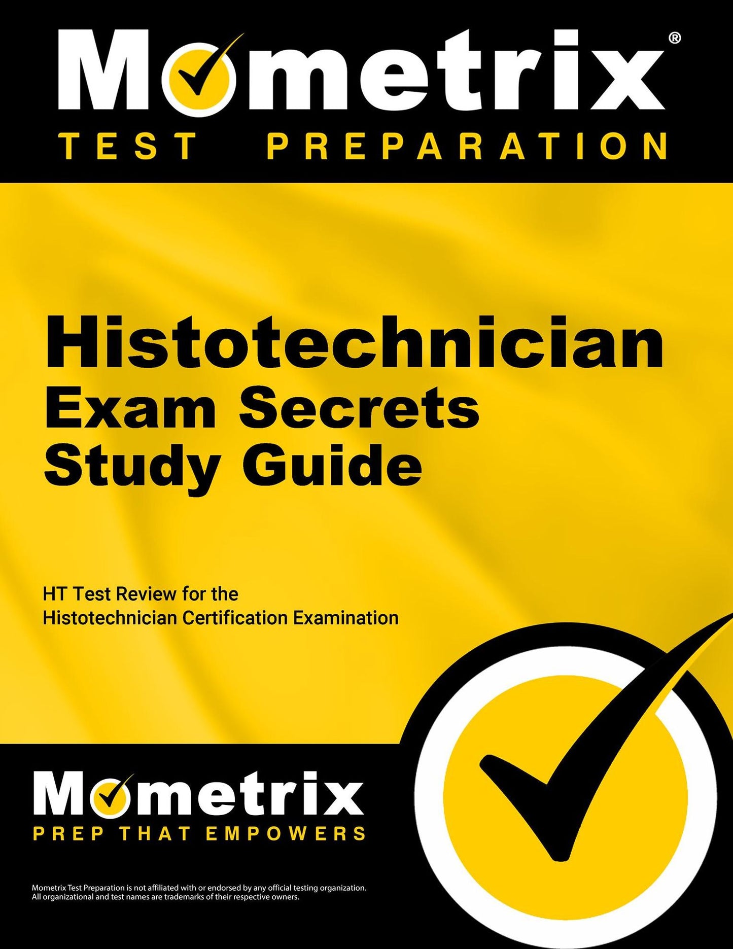 Histotechnician Exam Secrets Study Guide: HT Test Review for the Histotechnician Certification Examination