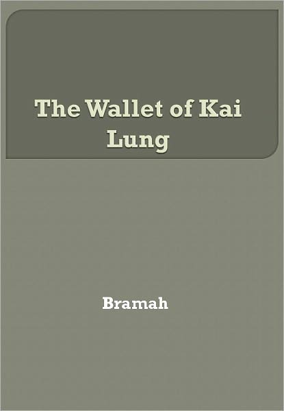 The Wallet of Kai Lung w/ Direct link technology (A Detective Classic)