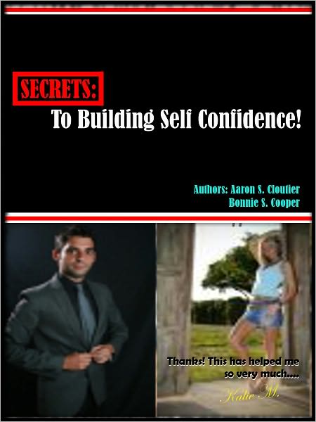 Secrets to building self confidence! :Shyness and Self Esteem: How to improve self esteem and gain confidence.