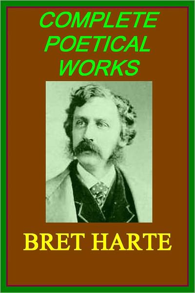 COMPLETE POETICAL WORKS by Bret Harte