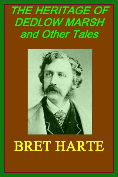 THE HERITAGE OF DEDLOW MARSH and Other Tales