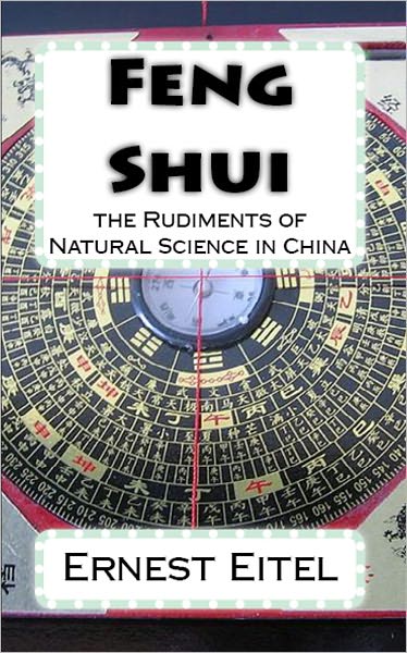 Feng Shui: the Rudiments of Natural Science in China