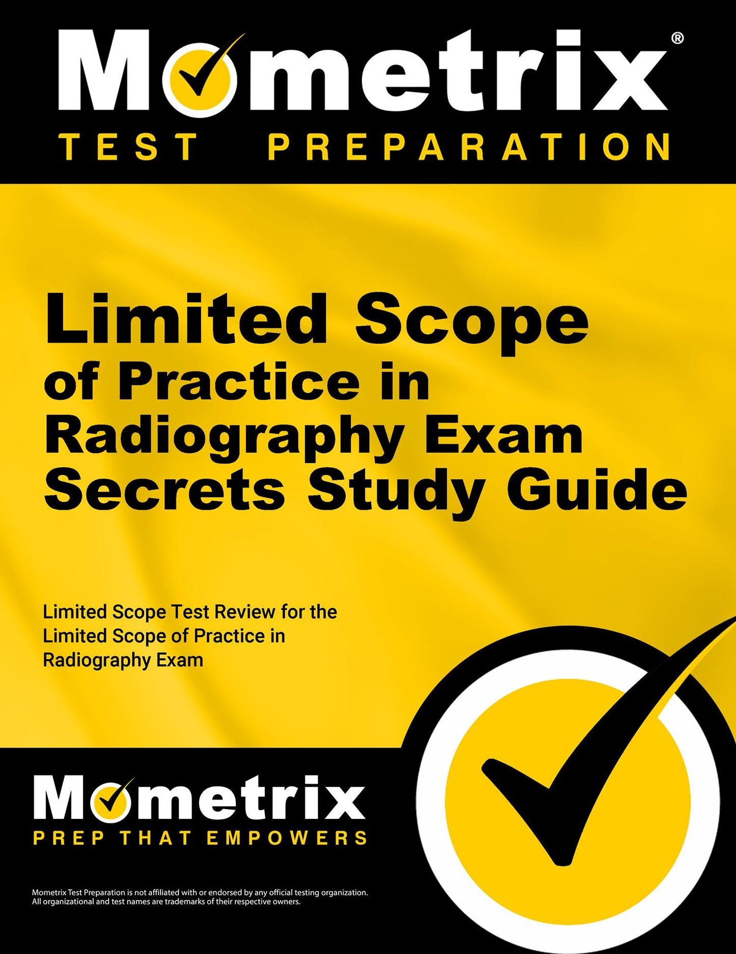 Limited Scope of Practice in Radiography Exam Secrets Study Guide: ARRT Test Review for the Limited Scope of Practice in Radiography Exam