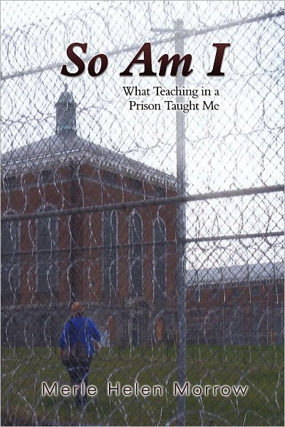 So Am I: What Teaching in A Prison Taught Me