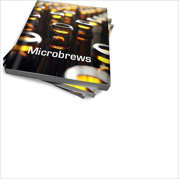 Discover Microbrews: Secrets of the Best Microbrews and Making Your Own