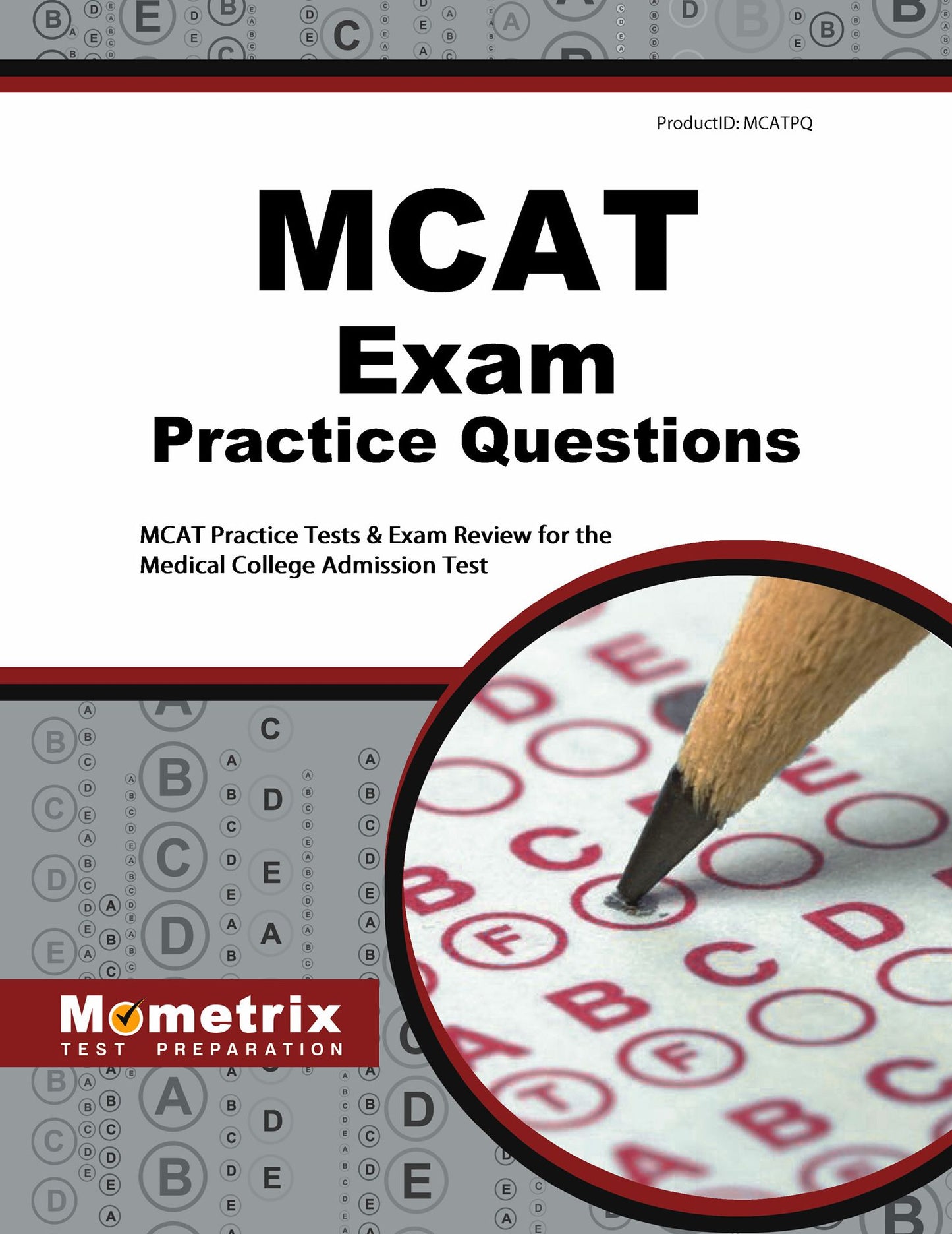 MCAT Practice Questions: MCAT Practice Tests & Exam Review for the Medical College Admission Test