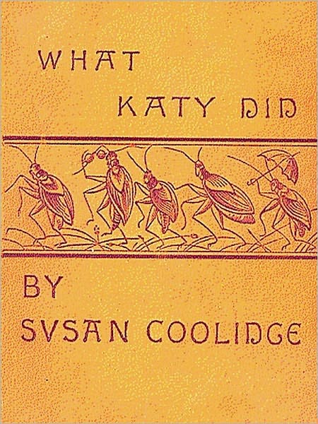 The Best of Susan Coolidge — What Katy Did, What Katy Did at School, & What Katy Did Next