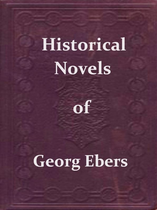 Historical Novels by Georg Ebers — The Bride of the Nile, Joshua, & Cleopatra