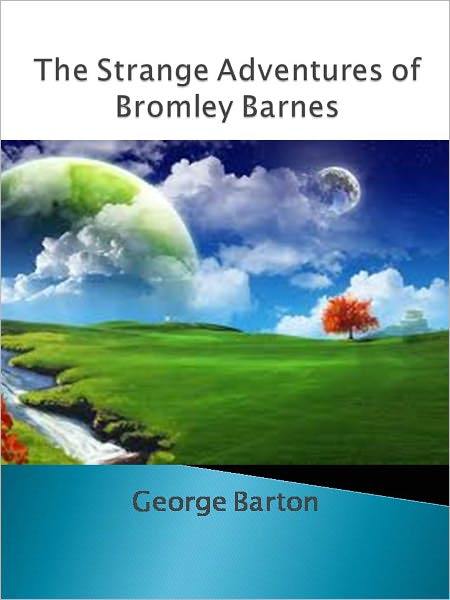 The Strange Adventures of Bromley Barnes w/ Direct link technology (A Classic Detective story)
