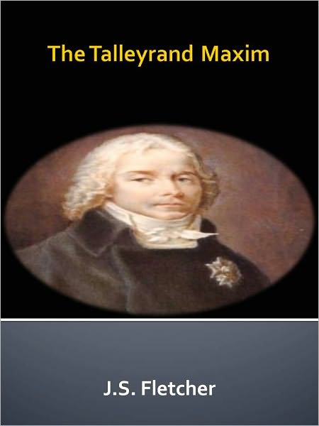 The Talleyrand Maxim w/ Direct link technology (A Classic Detective story)