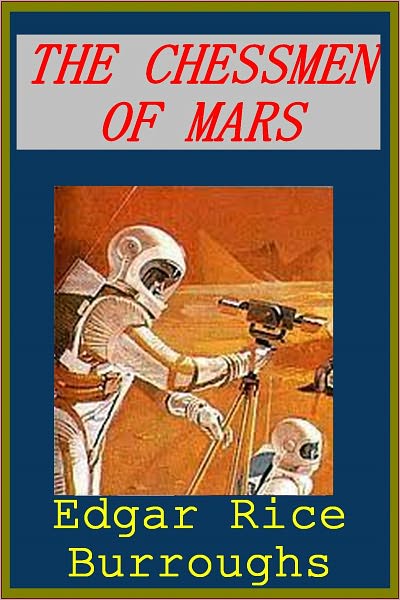 The Chessmen of Mars, Barsoom series, volume 5