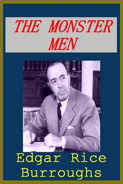 THE MONSTER MEN by Burroughs