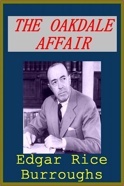 THE OAKDALE AFFAIR by Edgar Burroughs