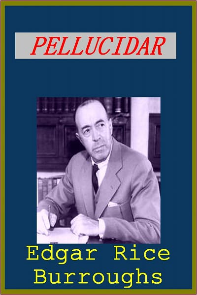 PELLUCIDAR - Edgar Burroughs