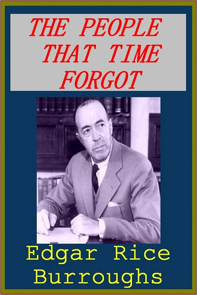 THE PEOPLE THAT TIME FORGOT