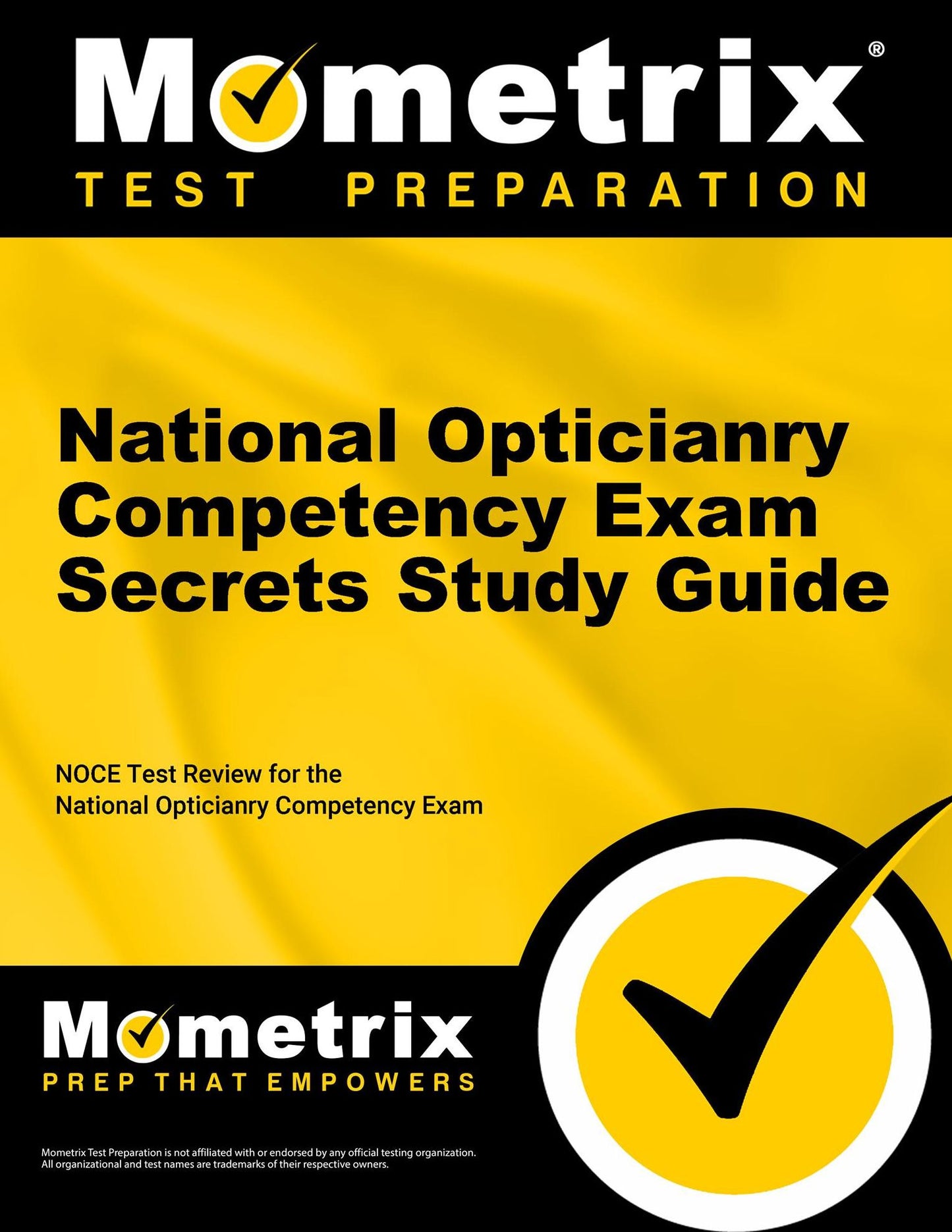 National Opticianry Competency Exam Secrets Study Guide: NOCE Test Review for the National Opticianry Competency Exam