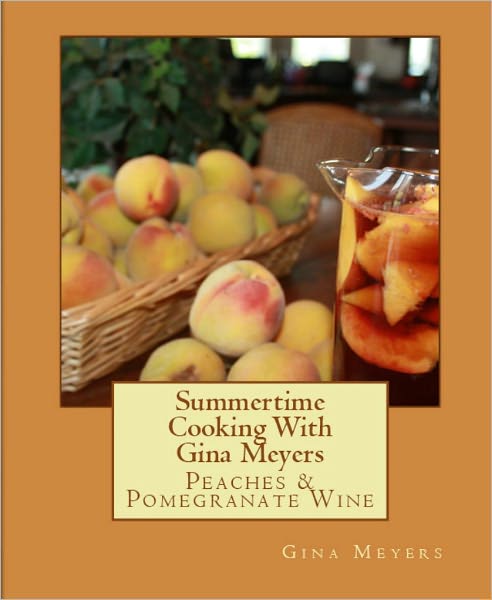 Summertime Cooking With Gina Meyers