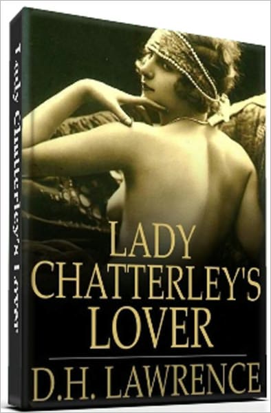 Lady Chartterley’s Lover -- D.H. Lawrence